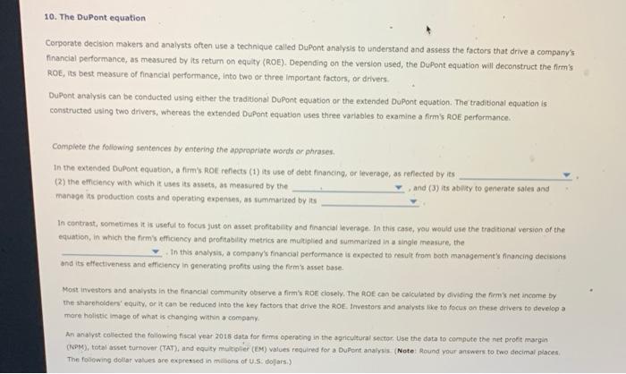  Corporate decision makers and analysts often use a technique called Dupont