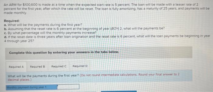  An ARM for $100,600 is made at a time when the