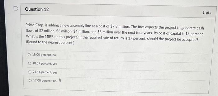  Prime Corp. is adding a new assembly line at a cost