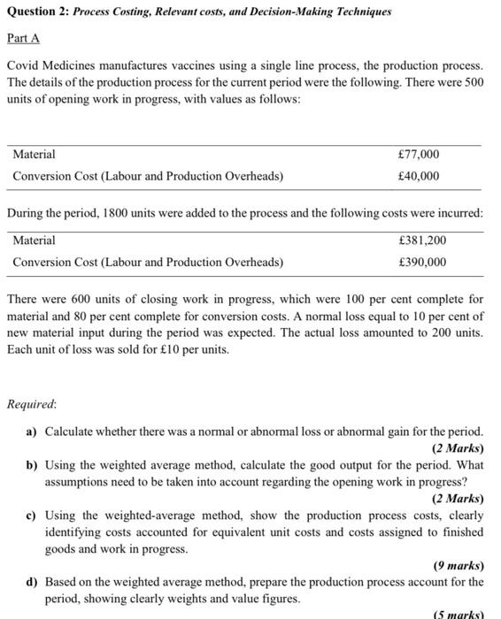  Question 2: Process Costing, Relevant costs, and Decision-Making Techniques Part A