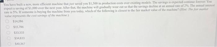  You have built a new, more efficient machine that just saved