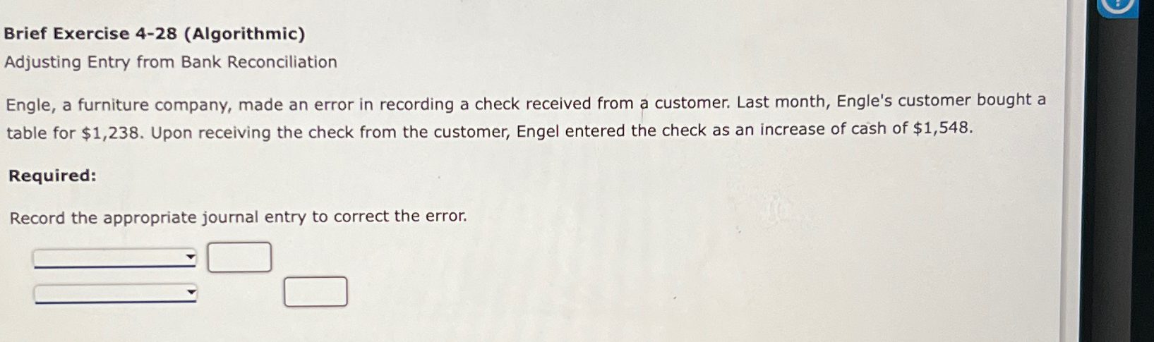  Brief Exercise 4-28(Algorithmic) Adjusting Entry from Bank Reconciliation Engle, a furniture