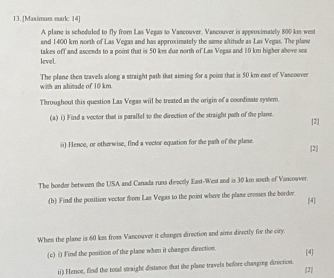 13. [Maximum mark 14) A plane is scheduled to fly from