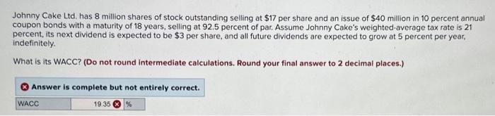 Please answer correctly. will rate!:) Johnny Cake Ltd. has 8 million shares
