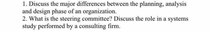 please reply fast 1. Discuss the major differences between the planning, analysis
