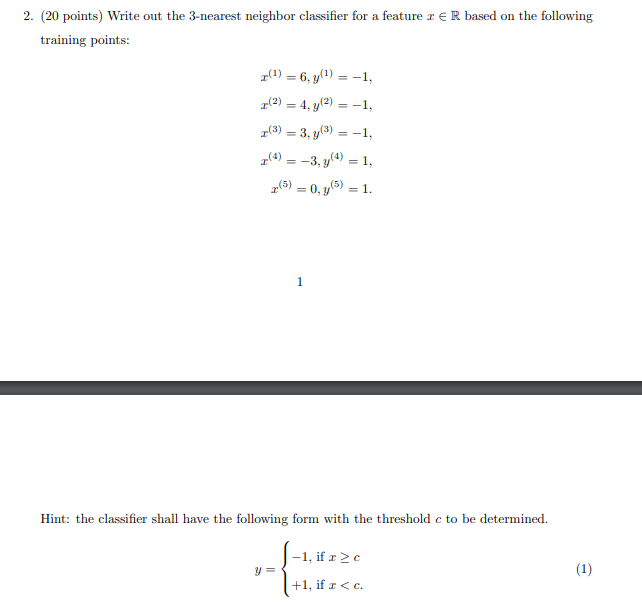  2. (20 points) Write out the 3-nearest neighbor classifier for a