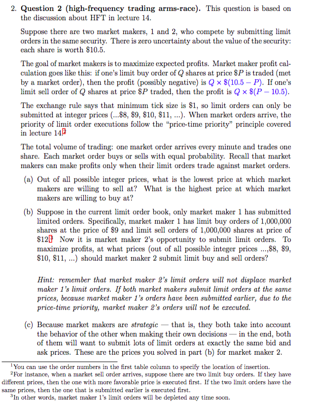 2. Question 2 (high-frequency trading arms-race). This question is based on