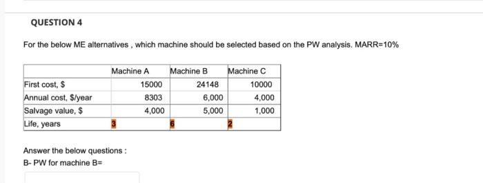  For the below ME alternatives, which machine should be selected based