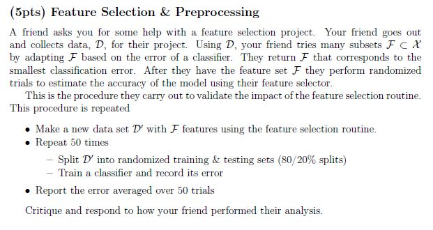  (5pts) Feature Selection & Preprocessing A friend asks you for some