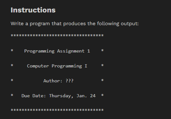  C ++ Instructions Write a program that produces the following output: