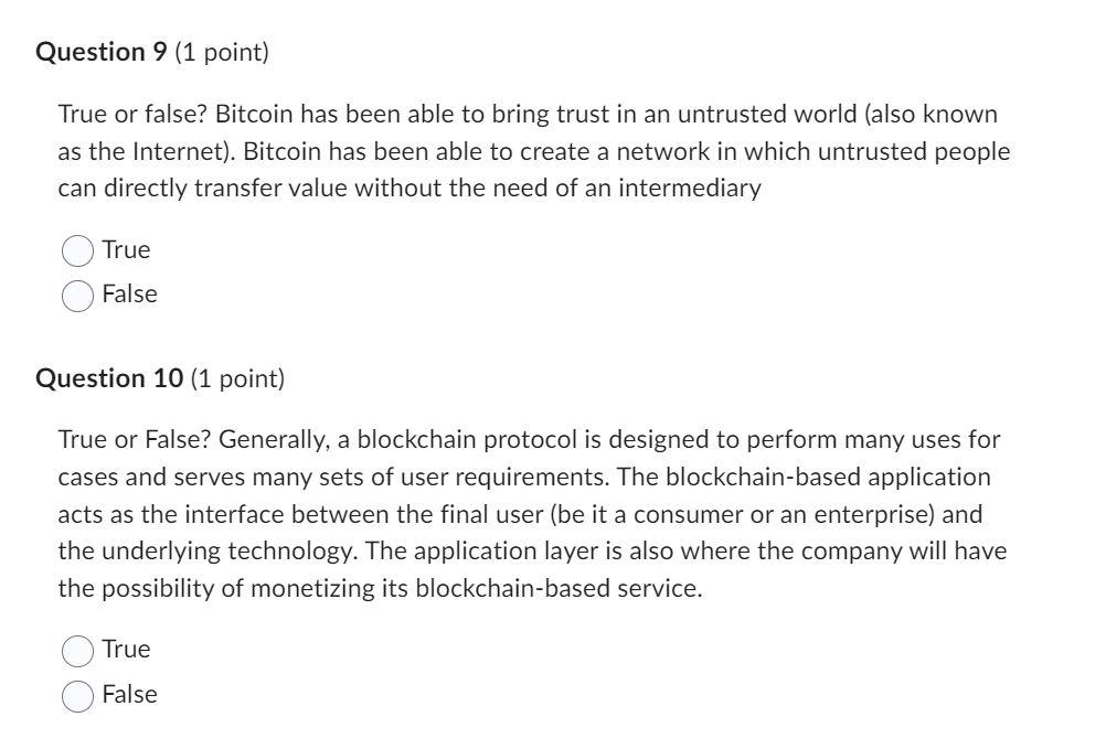 Please answer the following: Question 9 (1 point) True or false? Bitcoin