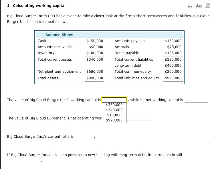 1. Calculating working capital Aa Aa E Big Cloud Burger Inc.'s