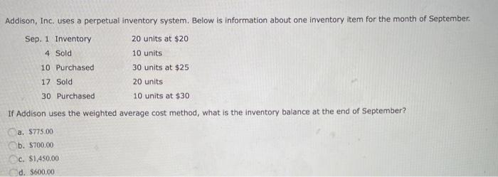 Please help with this question, appreciate it! Addison, Inc. uses a perpetual