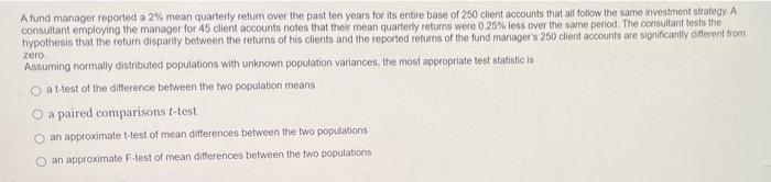  A fund manager reported a 2% mean quarterly return over the