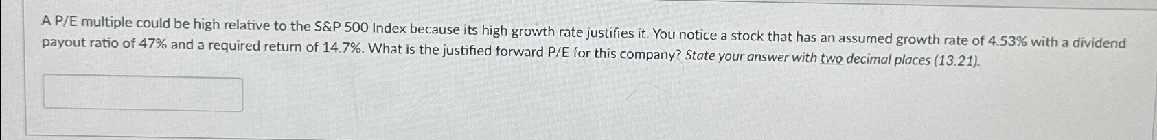  A P/E multiple could be high relative to the S&P 500