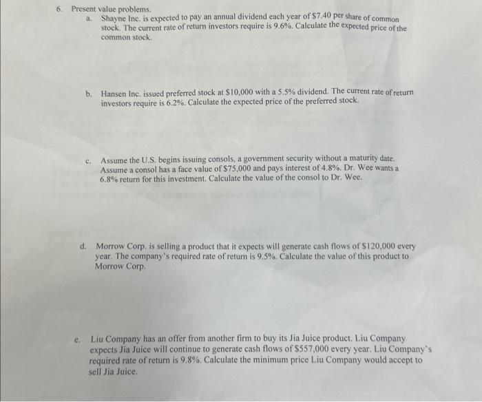  Present value problems. a. Shayne Inc. is expected to pay an