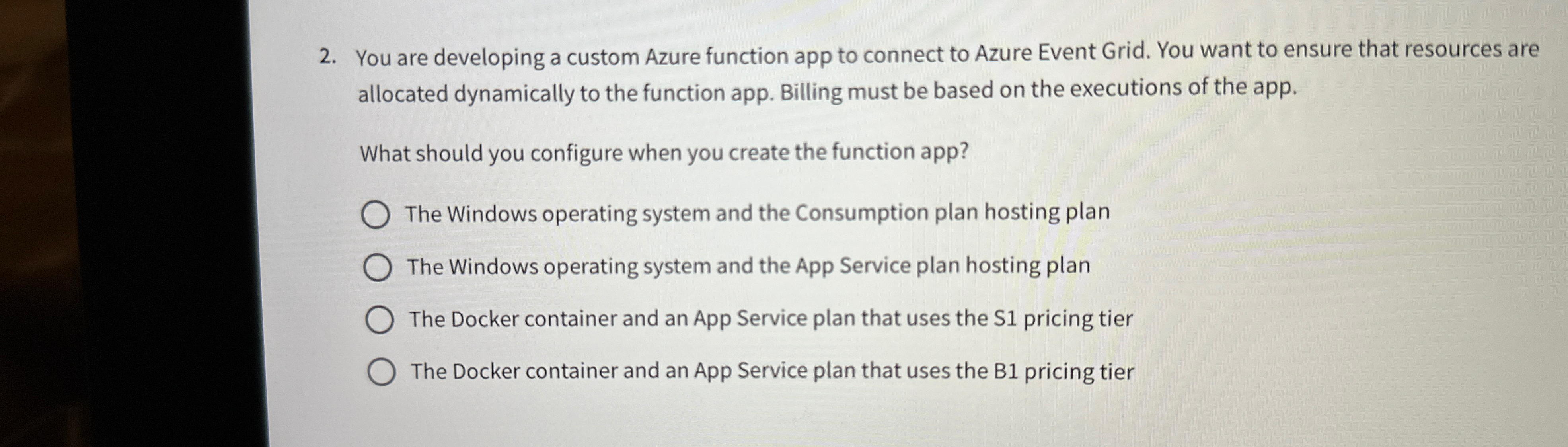  You are developing a custom Azure function app to connect to