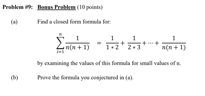 Find a closed form formula for: Problem #9: Bonus Problem (10 points)
