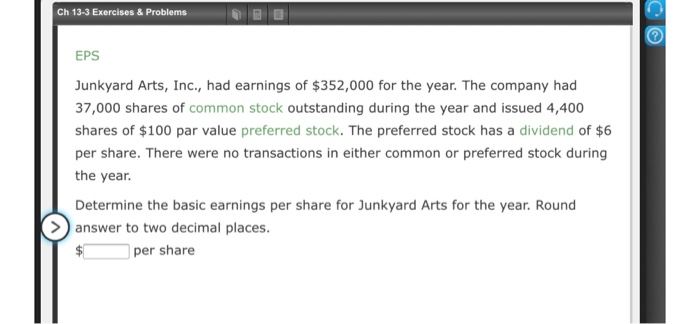 please answer everything Ch 13-3 Exercises & Problems EPS Junkyard Arts, Inc.,