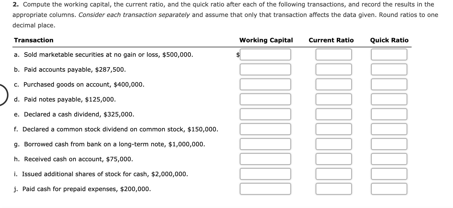current position of Lucroy Industries Inc. are as follows: Cash $800,000 Marketable