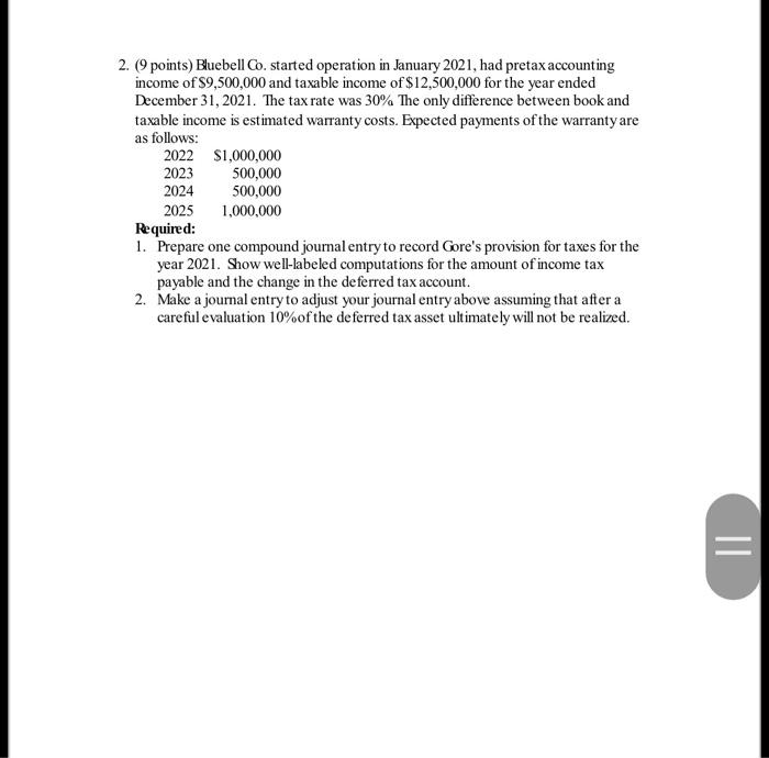 please show steps 2. (9 points) Bluebell Co. started operation in January