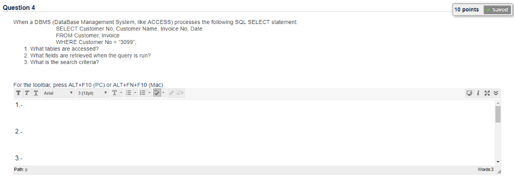  Question4 10 poimts Saved When a DBMS (DataBase Management System, like