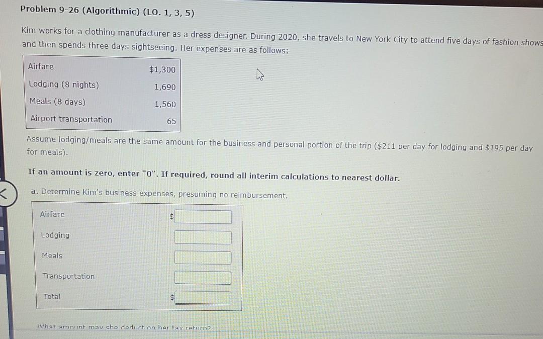  Problem 9-26 (Algorithmic) (LO. 1, 3, 5) Kim works for a