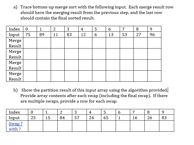 Algorithm for b. a) Trace bottom-up merge sort with the following