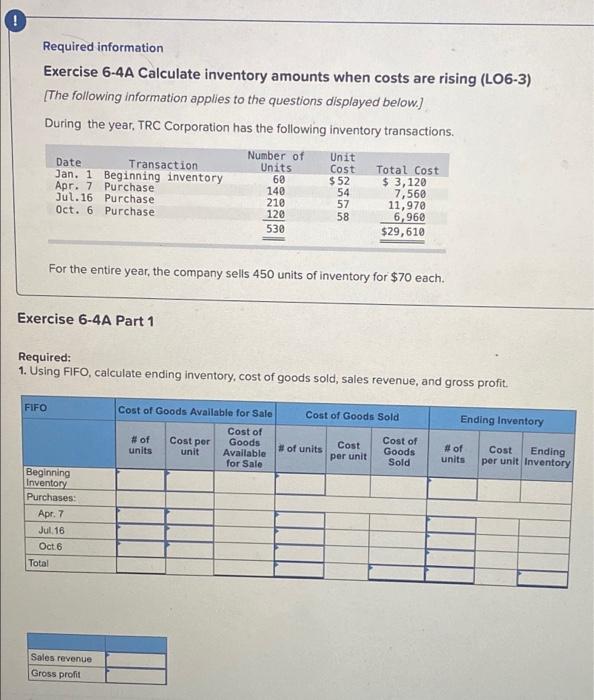  Required information Exercise 6-4A Calculate inventory amounts when costs are rising