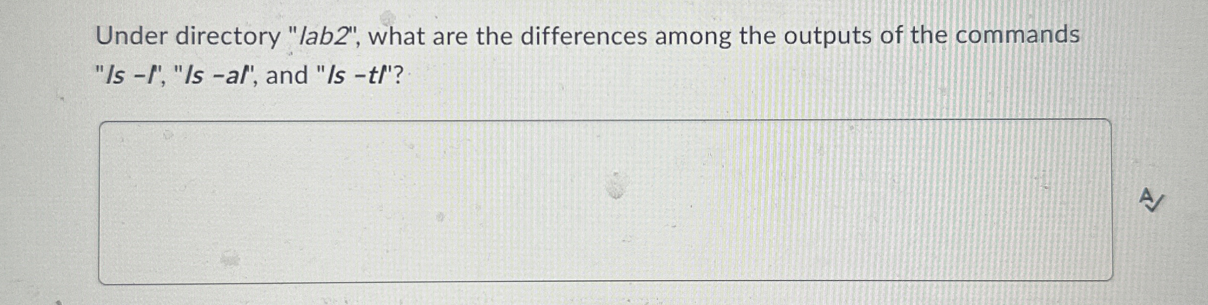  Under directory "lab2", what are the differences among the outputs of