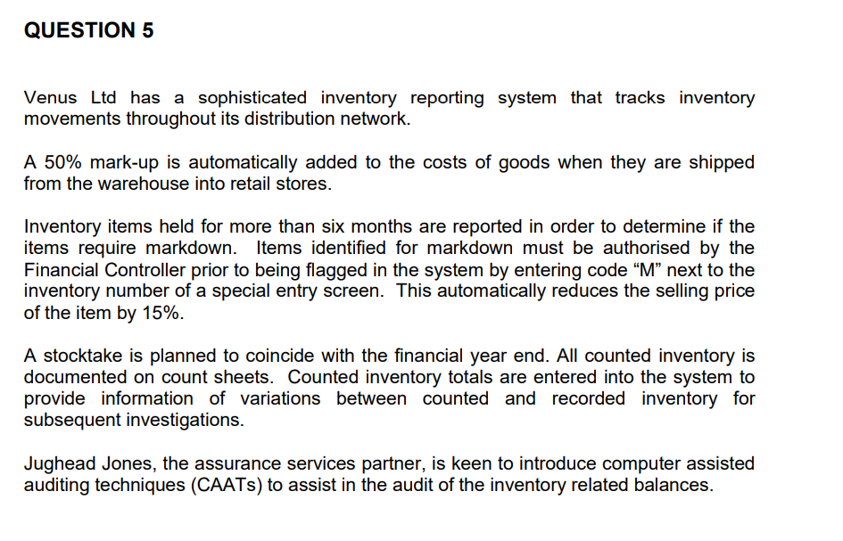  QUESTION 5 Venus Ltd has a sophisticated inventory reporting system that