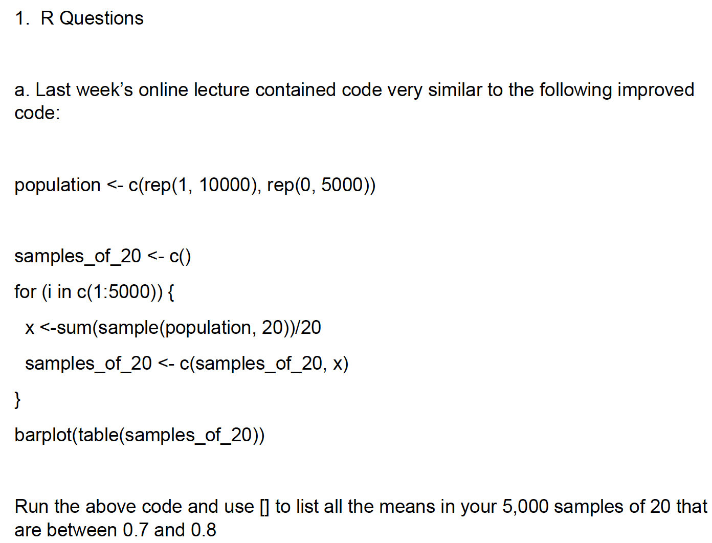  R Questions a. Last week's online lecture contained code very similar