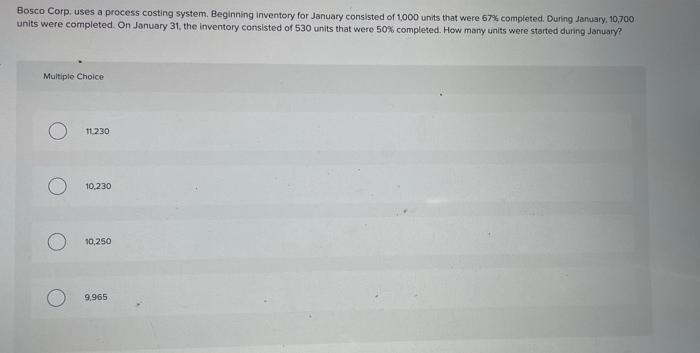 January consisted of 1400 units that were 46% completed 10.300 units were
