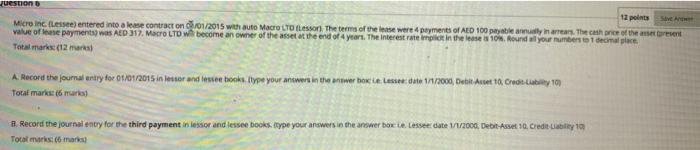  Questions 11 points Save A Micro Inc.fesse) entered into a lease