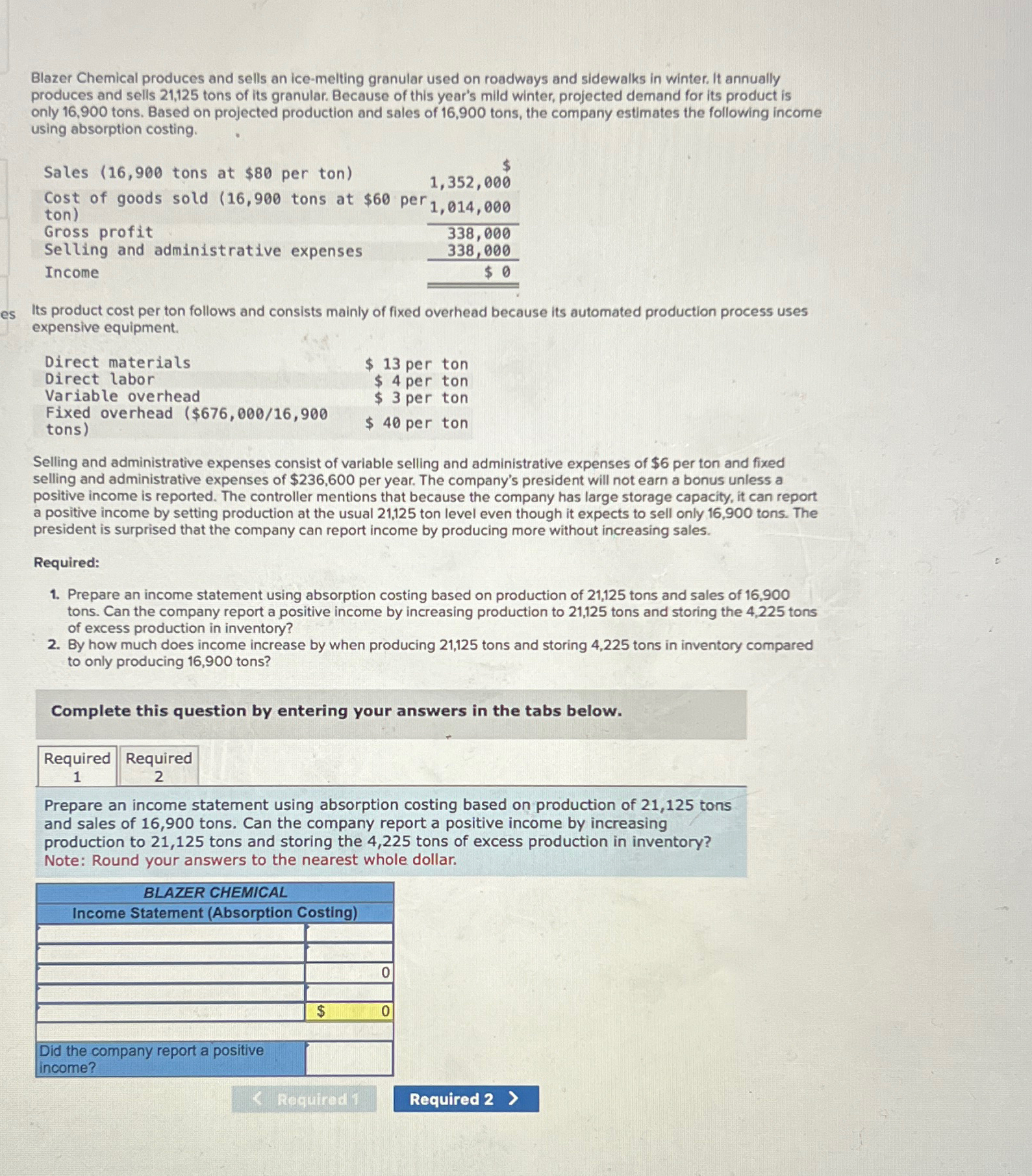 3) Prepared income statement using absorption costing based on production of