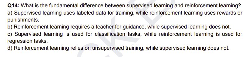  Q14: What is the fundamental difference between supervised learning and reinforcement