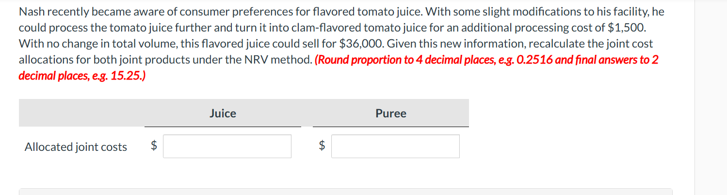  Nash recently became aware of consumer preferences for flavored tomato juice.