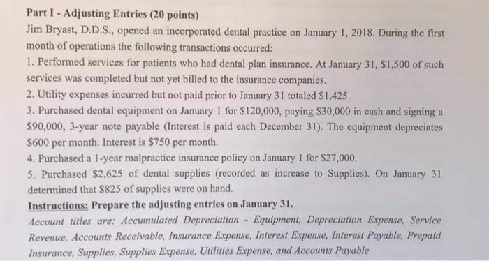 Help me please.. Part 1 - Adjusting Entries (20 points) Jim Bryast,