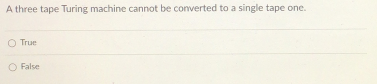  A three tape Turing machine cannot be converted to a single