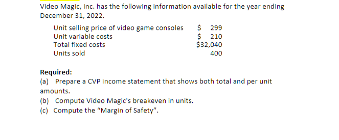 Please help and show work Video Magic, Inc. has the following information