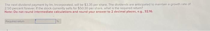  The next dividend payment by Im, Incorporated, will be $3.35 per