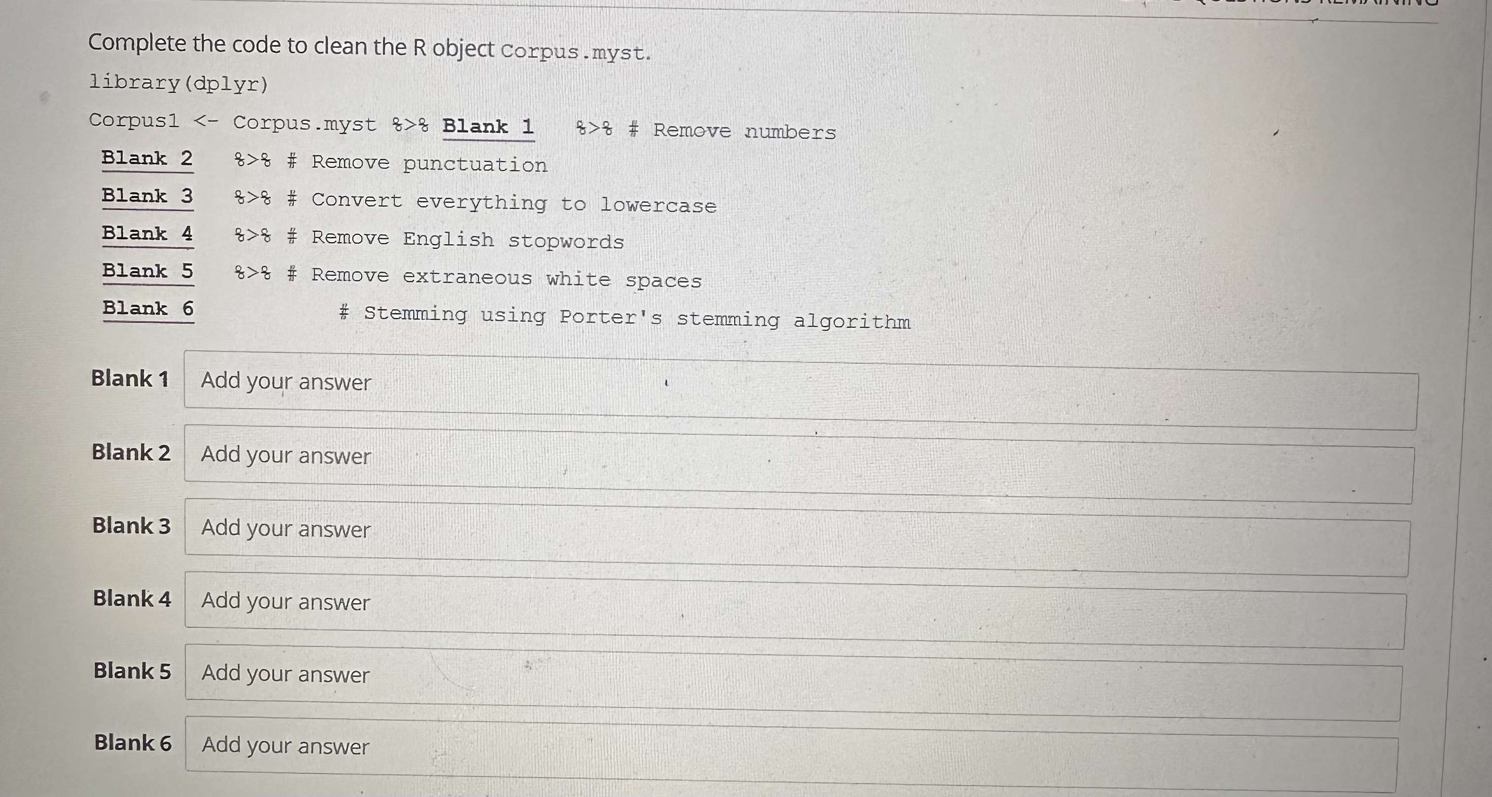  Complete the code to clean the R object corpus .myst. library