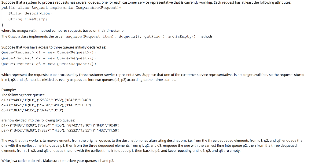  Suppose that a system to process requests has several queues, one