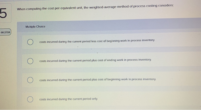 cost accounted for" equals: 4 Multiple Choice 003916 Cost of beginning work