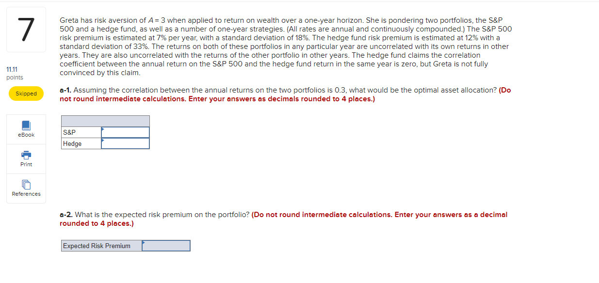 Greta has risk aversion of A=3 when applied to return on
