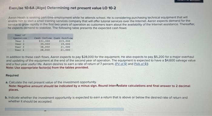  Exercise 10-6A (Algo) Determining net present value LO 10-2 Aaron Heath