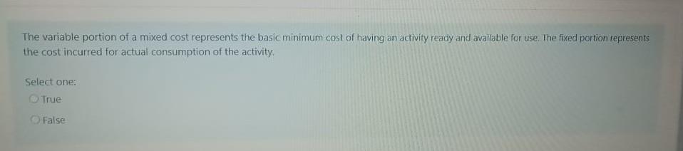 The variable portion of a mixed cost represents the basic minimum