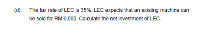 LEC will reduce its annual operating costs by RM 7,000 and expects