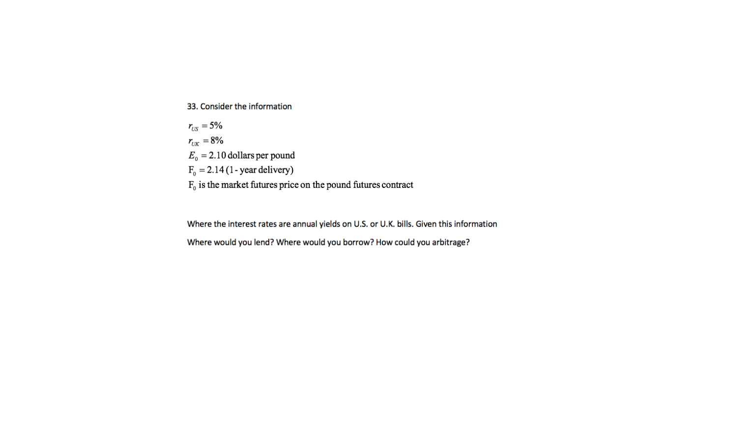 33. Consider the information rus = 5% ruk = 8% E=