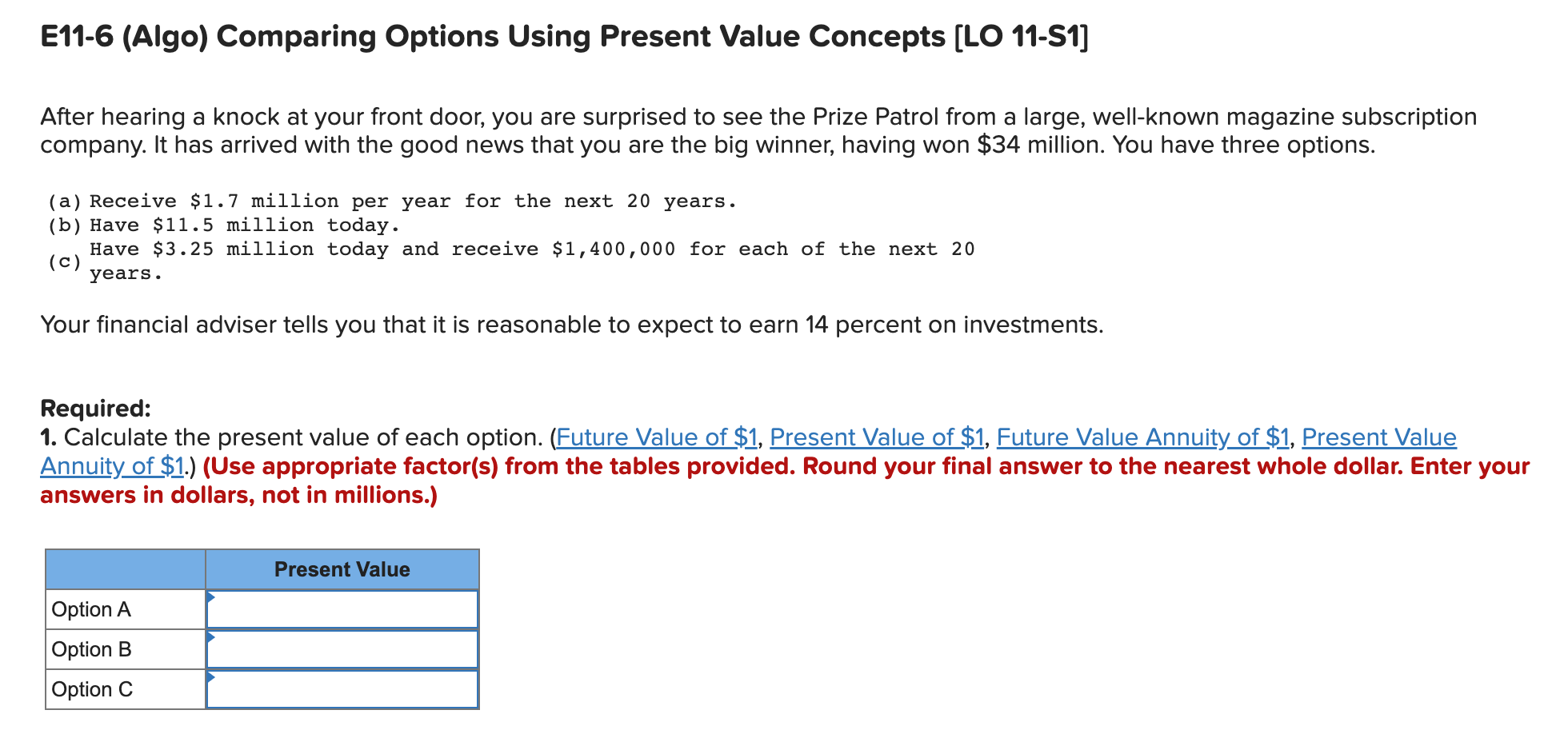  E11-6 (Algo) Comparing Options Using Present Value Concepts [LO 11-S1] After